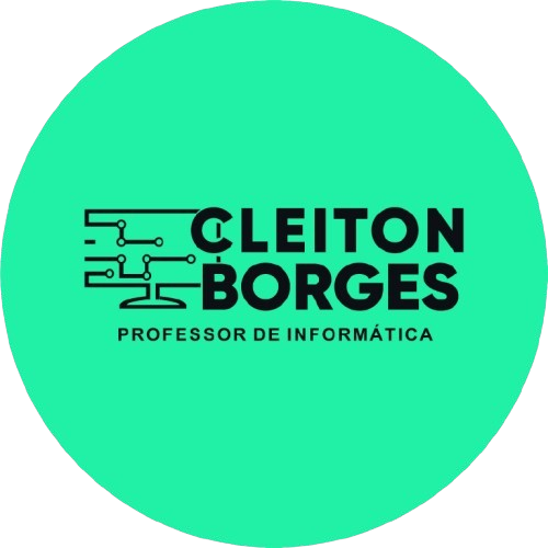 Professor Cleiton Borges, seu professor de infomática!